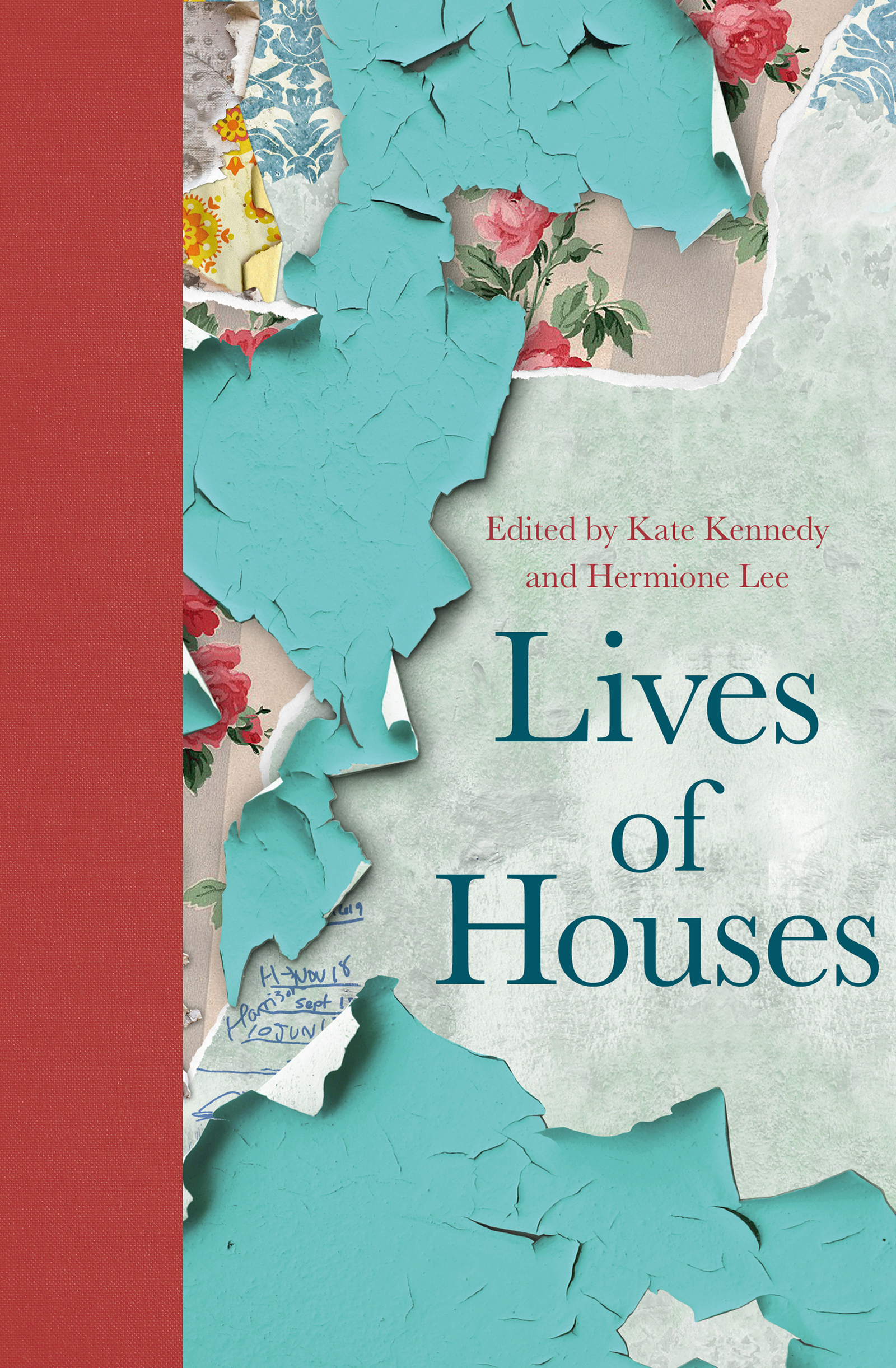 Lives of Houses Lives of Houses Edited by Kate Kennedy and Hermione Lee - photo 1