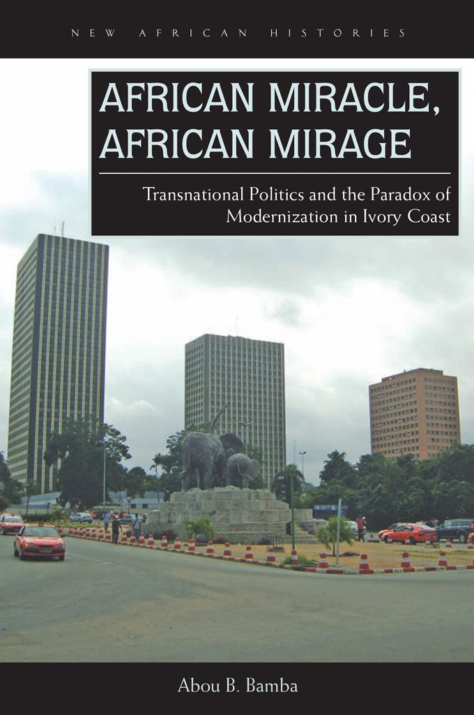 African Miracle African Mirage NEW AFRICAN HISTORIES SERIES EDITORS JEAN - photo 1