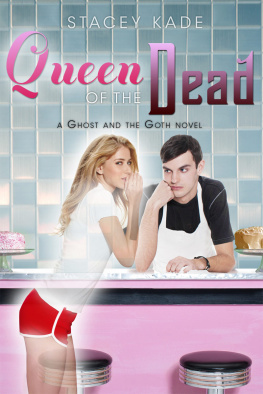 Stacey Kade - Queen of the Dead (A Ghost and the Goth Novel)