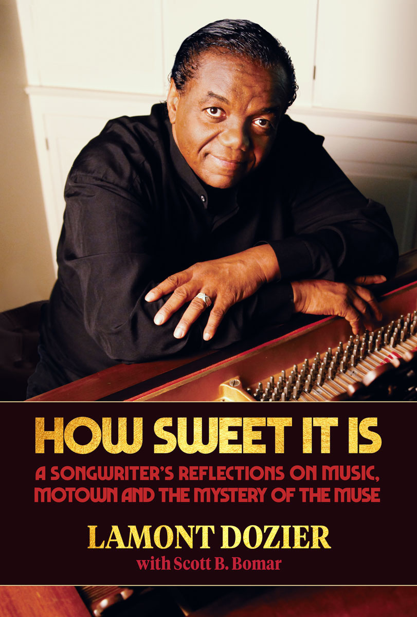 How Sweet It Is A Songwriters Reflections on Music Motown and the Mystery - photo 1