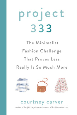 Courtney Carver - Project 333: The Minimalist Fashion Challenge That Proves Less Really Is So Much More