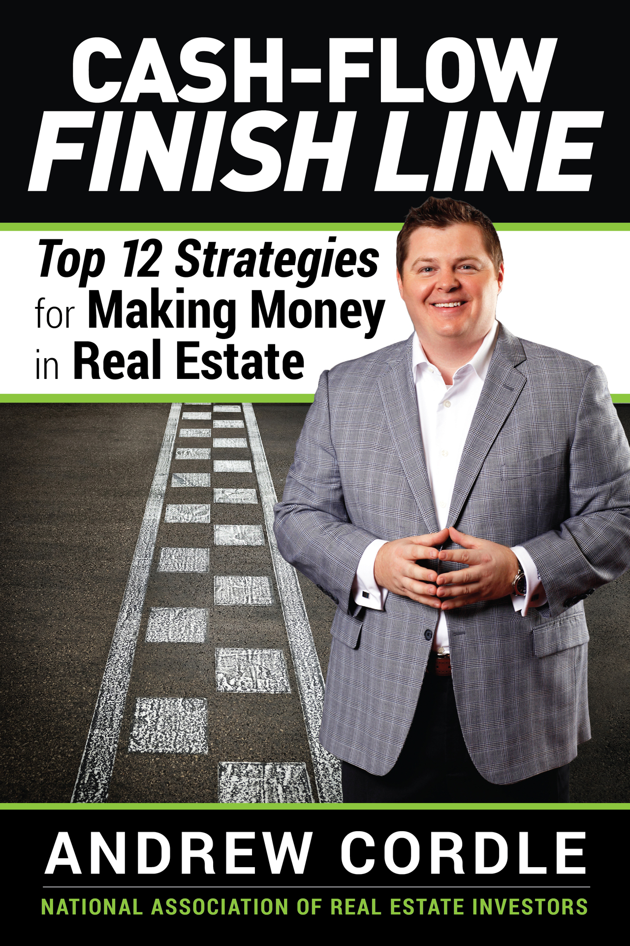 CASH-FLOW FINISH LINE Top 12 Strategies for Making Mone y in Real Estate - photo 1