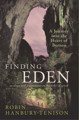 Robin Hanbury-Tenison - Finding Eden : a journey into the heart of Borneo