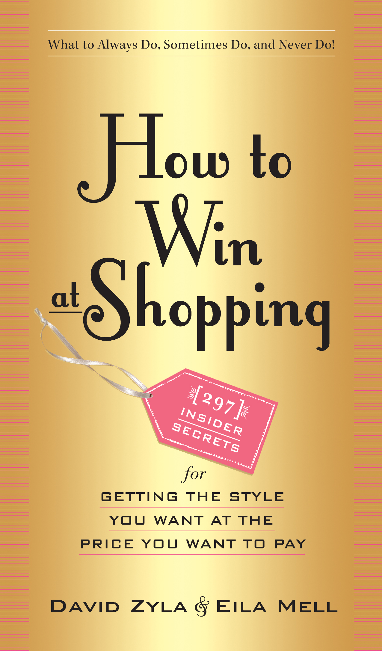 How to Win at Shopping 297 Insider Secrets For Getting the Style You Want at - photo 1