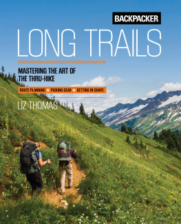 Backpacker Magazine - Backpacker Thru Hiking 101: Mastering the Art of the Thru-Hike