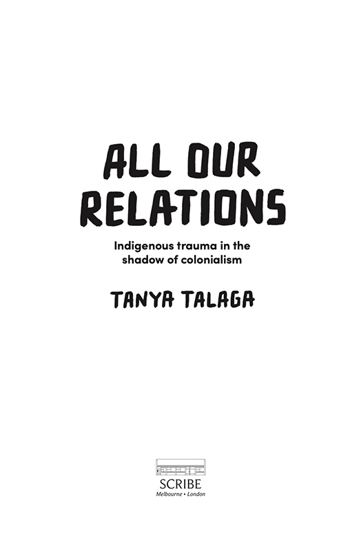 ALL OUR RELATIONS Tanya Talaga is the acclaimed author of Seven Fallen - photo 1