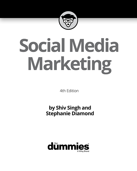 Social Media Marketing For Dummies 4th Edition Published by John Wiley - photo 2