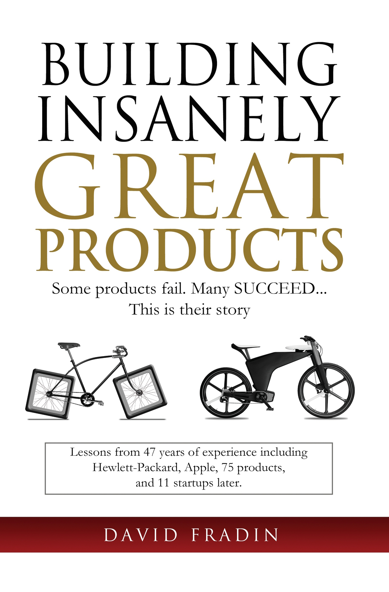 Building Insanely Great Products Some Products Fail Many Succeed This is their - photo 1