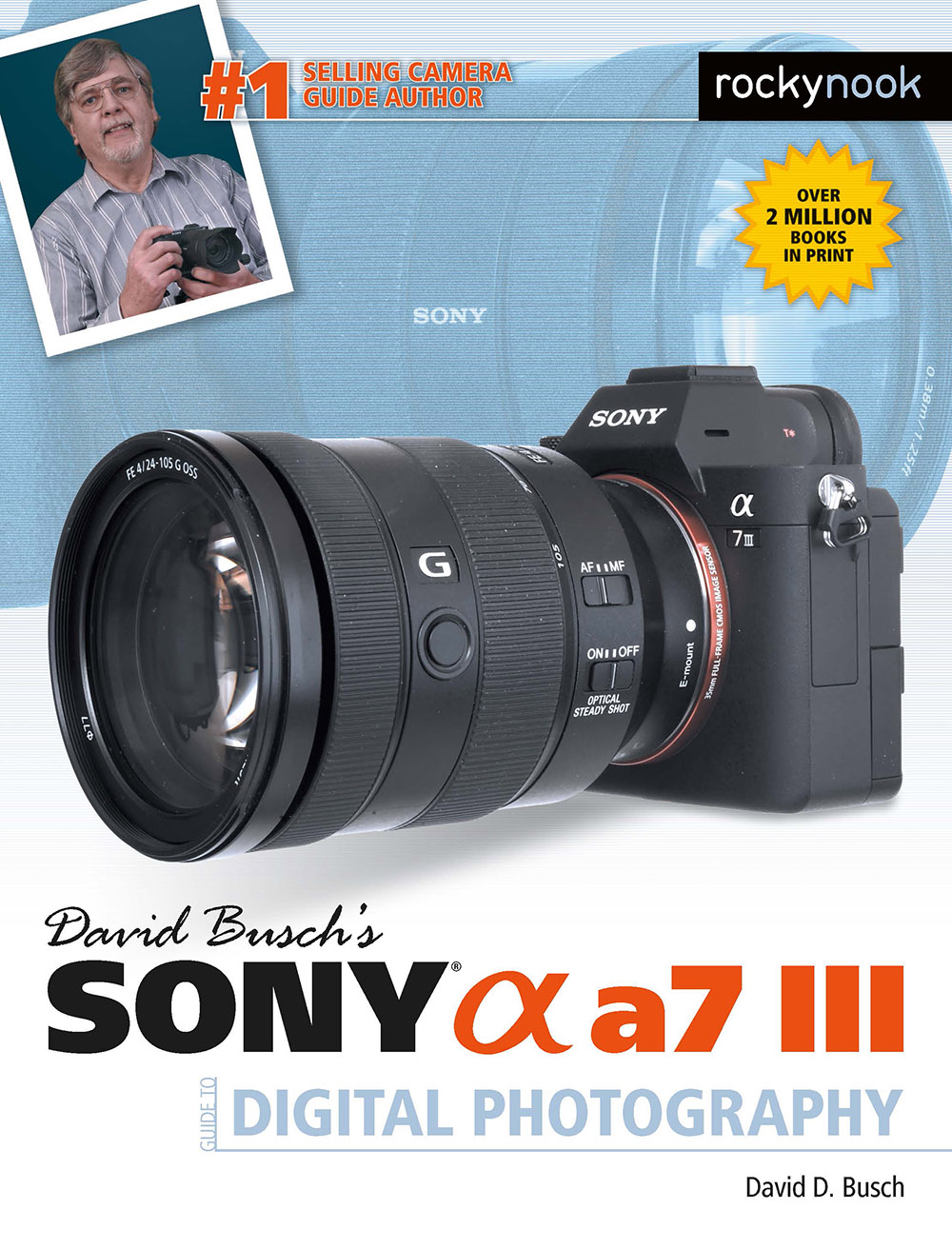 DAVID BUSCHS SONY a7 III GUIDE TO DIGITAL PHOTOGRAPHY David D Busch David - photo 1