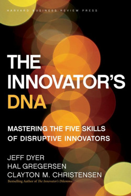 Jeffrey H. Dyer The Innovators DNA: Mastering the Five Skills of Disruptive Innovators
