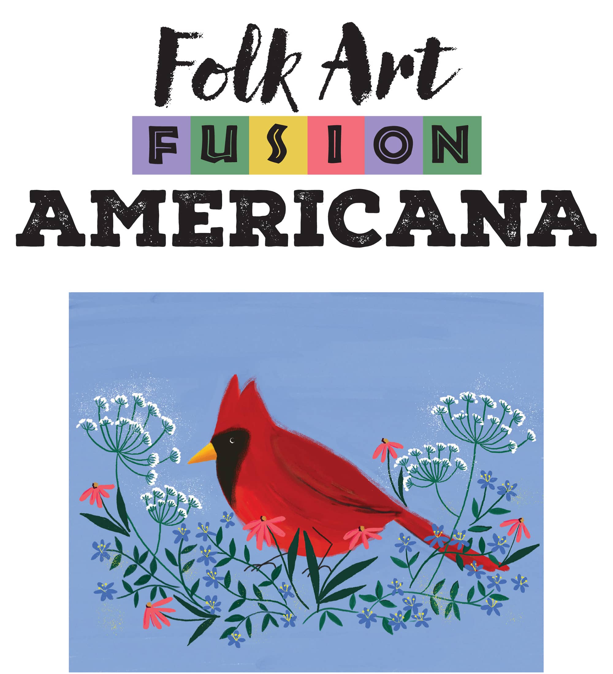 LEARN TO DRAW AND PAINT CHARMING AMERICAN FOLK ART WITH A COLORFUL MODERN - photo 2