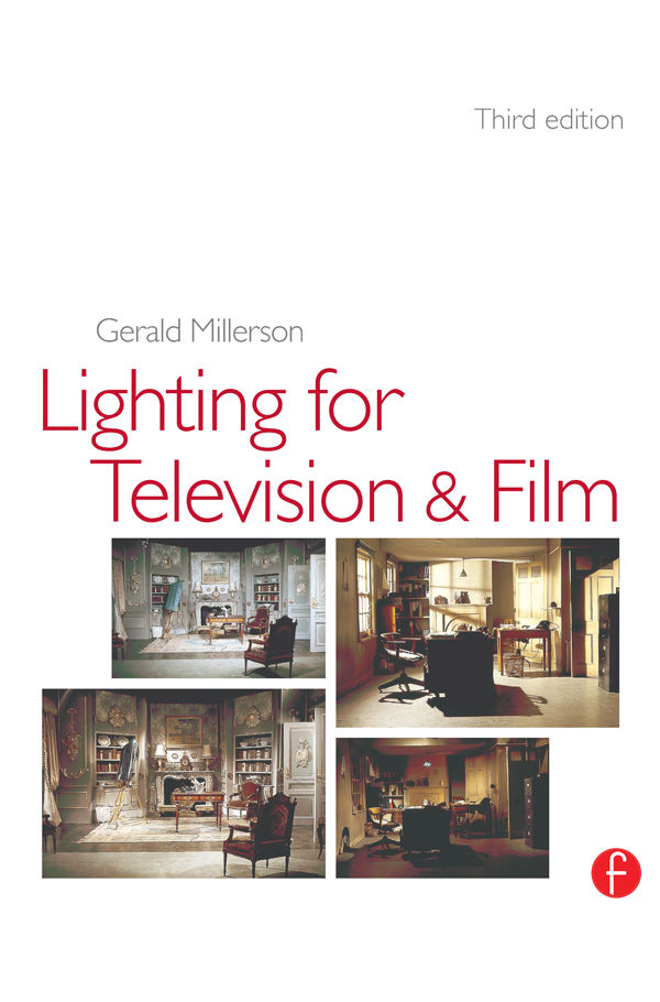 Lighting for Television and Film Third Edition Lighting for Television and - photo 1