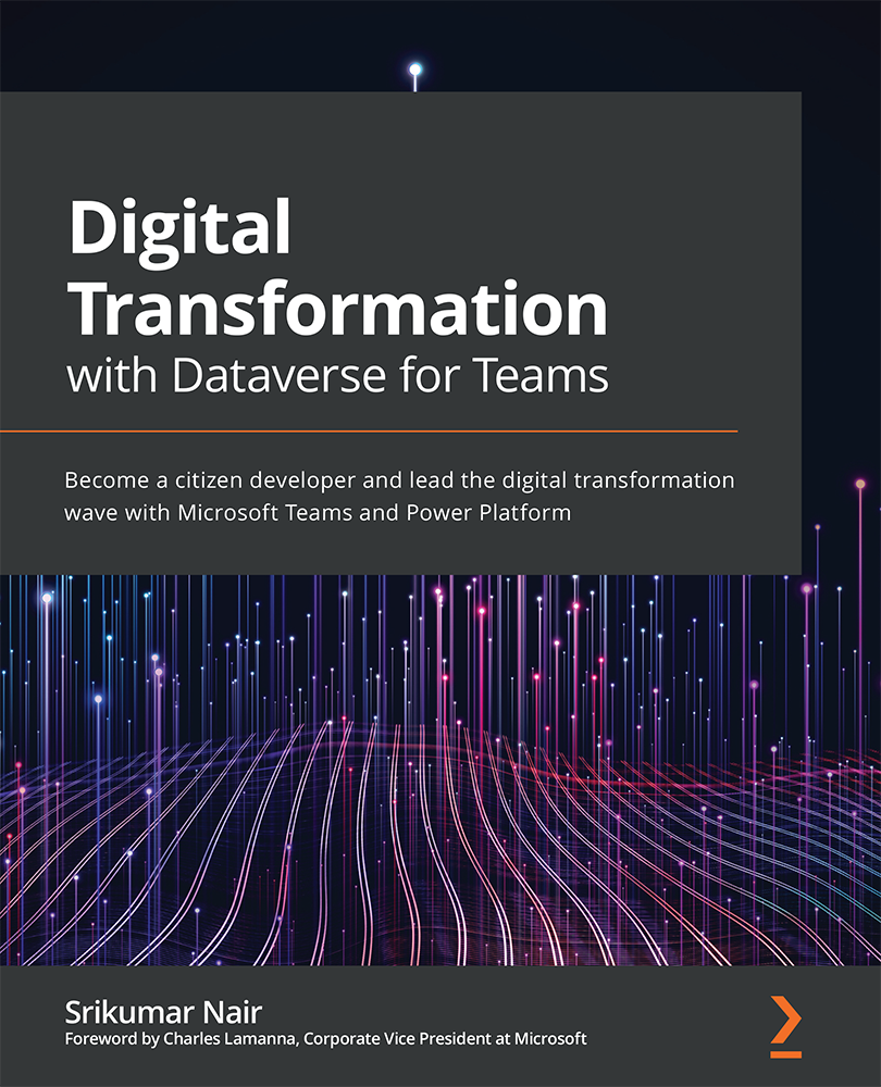 Digital Transformation with Dataverse for Teams Become a citizen developer and - photo 1