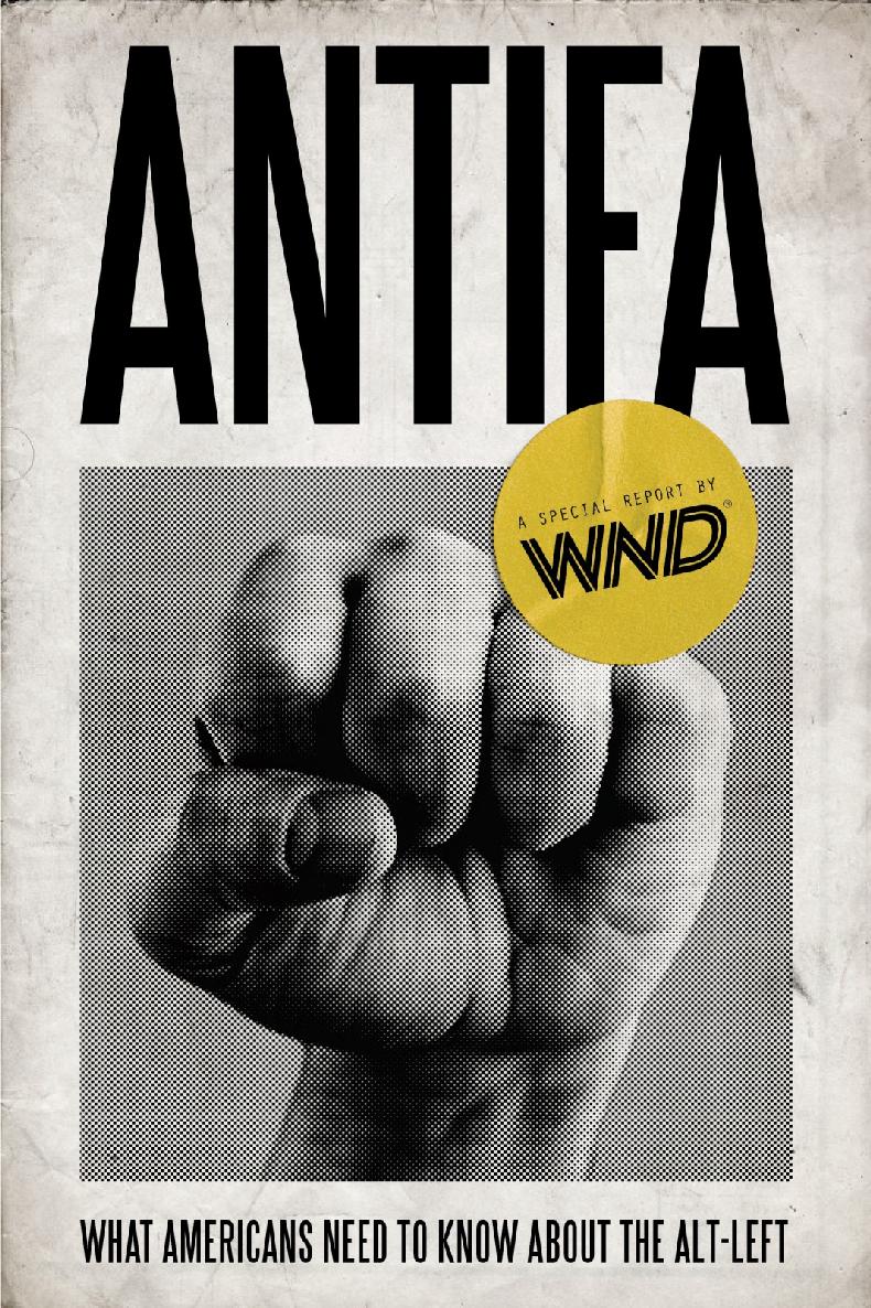 ANTIFA Copyright 2017 by WND All rights reserved No part of this book may - photo 1