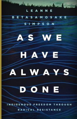 Leanne Betasamosake Simpson - As We Have Always Done: Indigenous Freedom through Radical Resistance (Indigenous Americas)