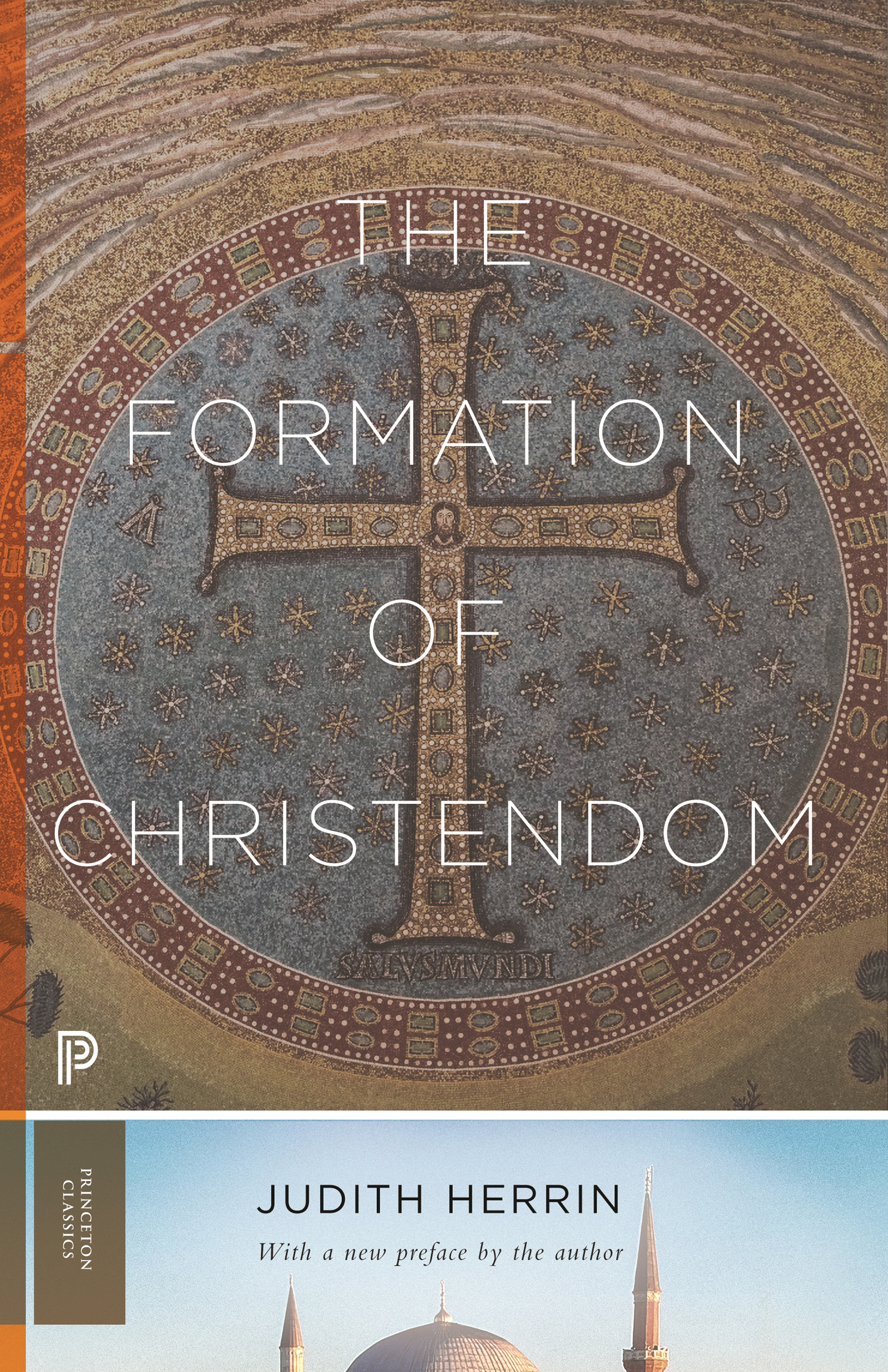 THE FORMATION OF CHRISTENDOM The Formation of Christendom JUDITH HERRIN With - photo 1