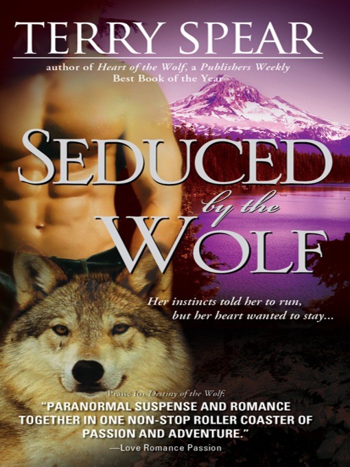 SEDUCED BY THE WOLF TERRY SPEAR Copyright Copyright c 2010 by Terry Spear - photo 1