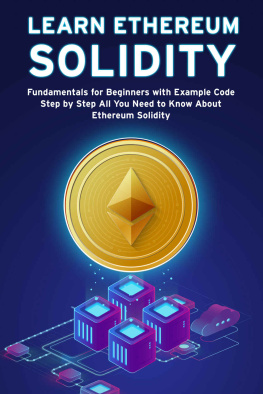 Janani Sathish - Learn Ethereum Solidity: Fundamentals for Beginners with Example Code Step by Step All you need to know about Ethereum Solidity