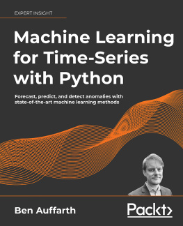 Ben Auffarth - Machine Learning for Time-Series with Python: Forecast, predict, and detect anomalies with state-of-the-art machine learning methods