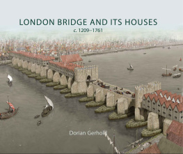 Dorian Gerhold London Bridge and its Houses, c. 1209-1761