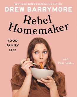 Drew Barrymore - Rebel Homemaker: Food, Family, Life