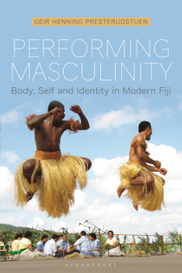 Geir Henning Presterudstuen - Performing Masculinity: Body, Self and Identity in Modern Fiji