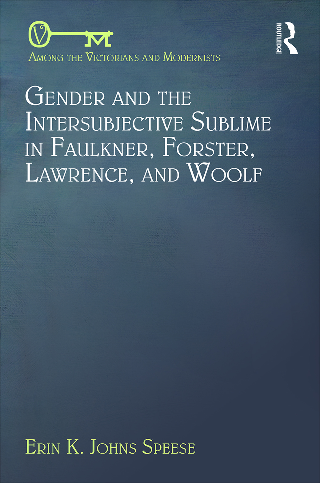 Gender and the Intersubjective Sublime in Faulkner Forster Lawrence and - photo 1