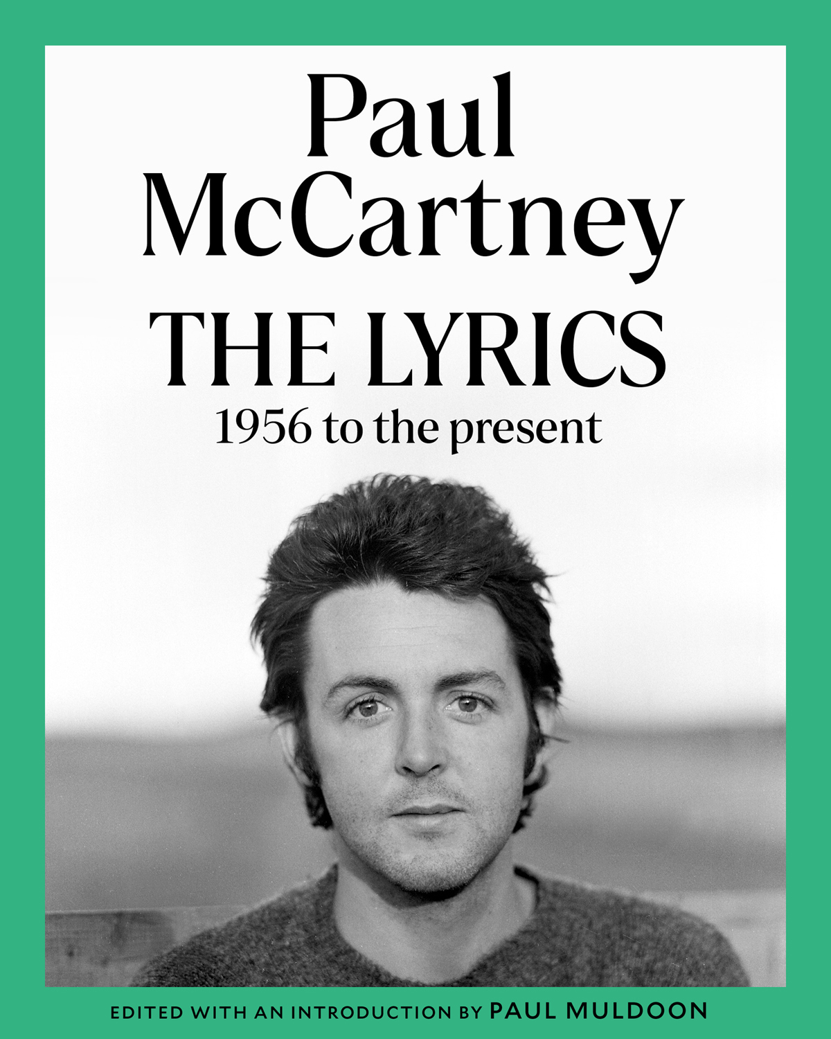 Paul McCartney THE LYRICS 1956 TO THE PRESENT Edited with an Introduction by - photo 1