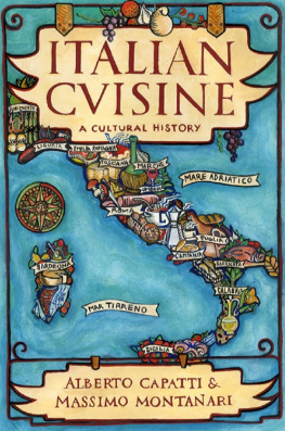 Alberto Capatti - Italian Cuisine: A Cultural History (Arts and Traditions of the Table: Perspectives on Culinary History)