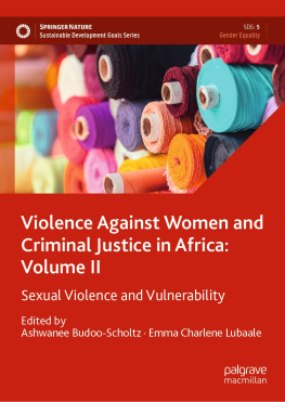Ashwanee Budoo-Scholtz - Violence Against Women and Criminal Justice in Africa: Volume II: Sexual Violence and Vulnerability
