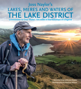 Vivienne Crow - Joss Naylors Lakes, Meres and Waters of the Lake District: Loweswater to Over Water: 105 miles in the footsteps of a legend