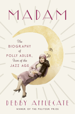 Debby Applegate - Madam: The Biography of Polly Adler, Icon of the Jazz Age