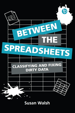 Susan Walsh - Between the Spreadsheets: Classifying and Fixing Dirty Data