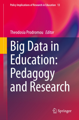 Theodosia Prodromou (editor) Big Data in Education: Pedagogy and Research (Policy Implications of Research in Education, 13)