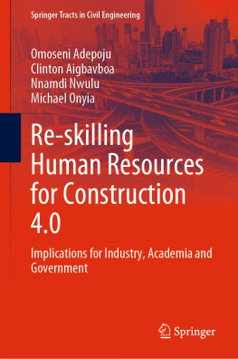 Omoseni Adepoju - Re-skilling Human Resources for Construction 4.0: Implications for Industry, Academia and Government