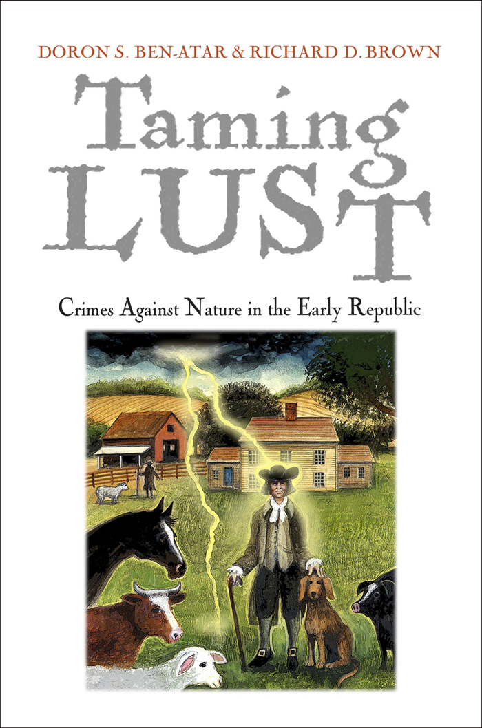 Taming Lust EARLY AMERICAN STUDIES Series editors Daniel K Richter - photo 1