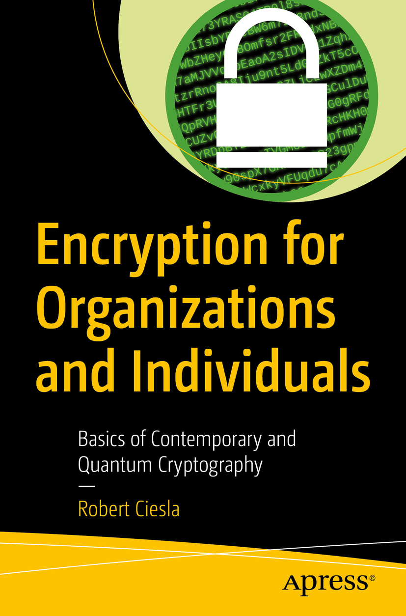 Robert Ciesla Encryption for Organizations and Individuals Basics of - photo 1