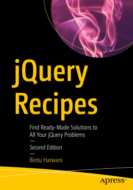 Bintu Harwani - jQuery Recipes: Find Ready-Made Solutions to All Your jQuery Problems