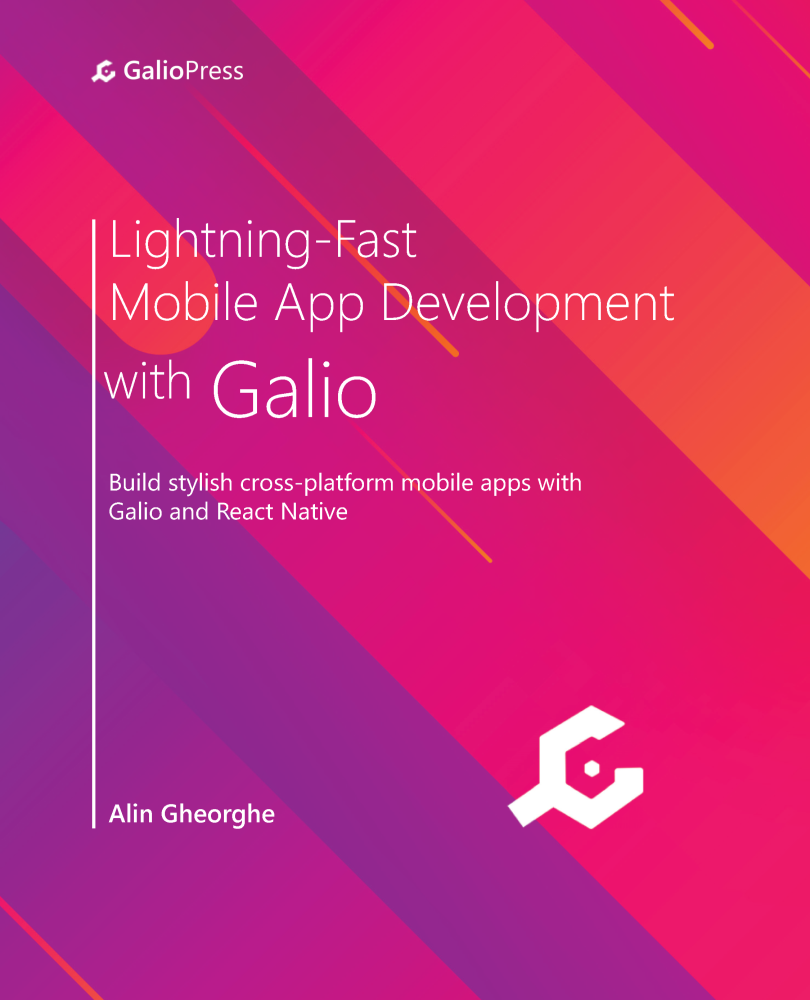 Lightning-Fast Mobile App Development with Galio Build stylish cross-platform - photo 1