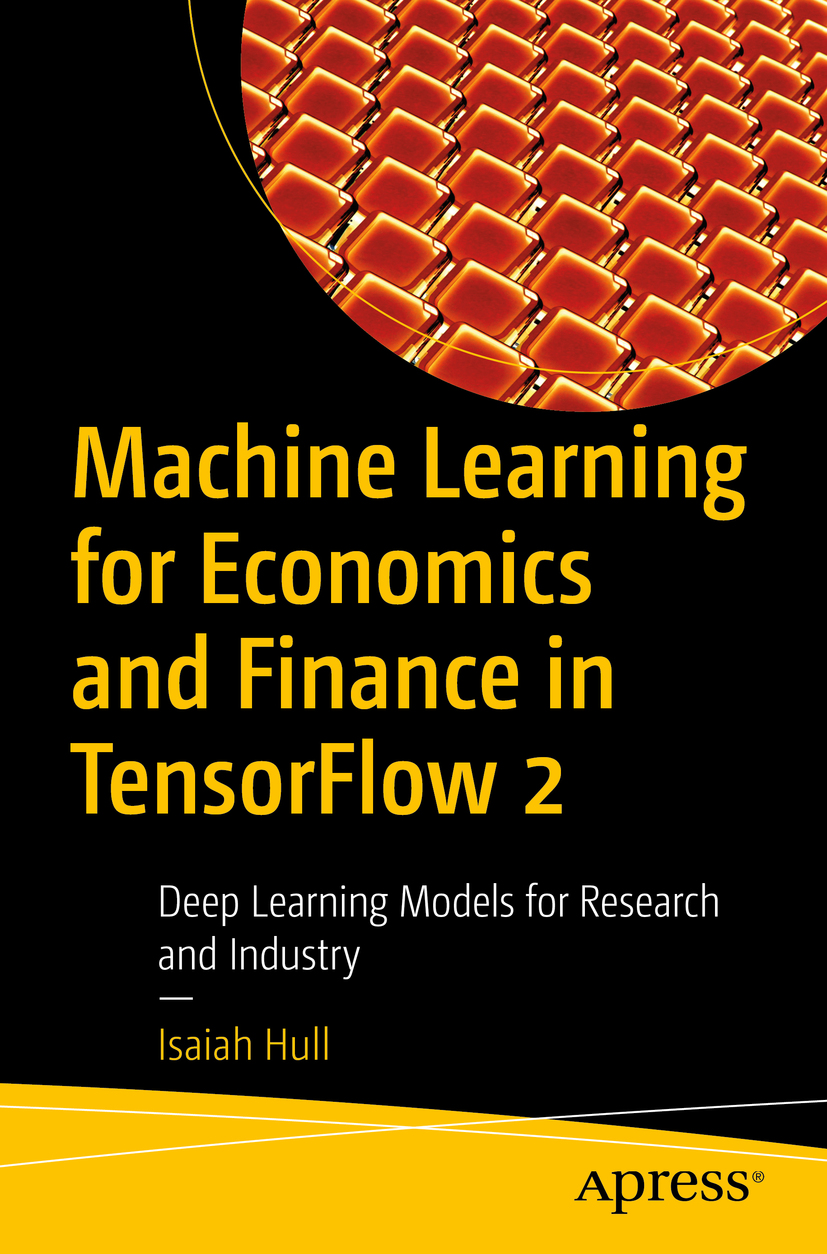 Book cover of Machine Learning for Economics and Finance in TensorFlow 2 - photo 1