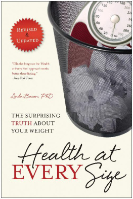 Linda Bacon Health At Every Size: The Surprising Truth About Your Weight