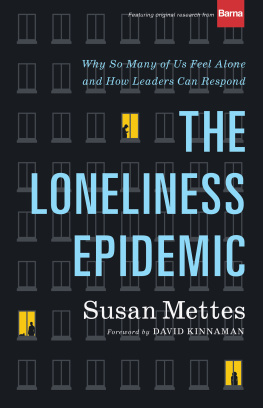 Susan Mettes The Loneliness Epidemic: Why So Many of Us Feel Alone--and How Leaders Can Respond