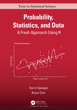 Darrin Speegle - Probability, Statistics, and Data: A Fresh Approach Using R