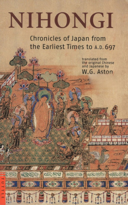 William George Aston - Collected Works of William George Aston: Nihongi : Chronicles of Japan From the Earliest Times to AD 697. Vol. 1