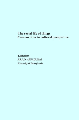Arjun Appadurai - The Social Life of Things: Commodities in Cultural Perspective