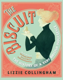 Lizzie Collingham - The Biscuit: The History of a Very British Indulgence