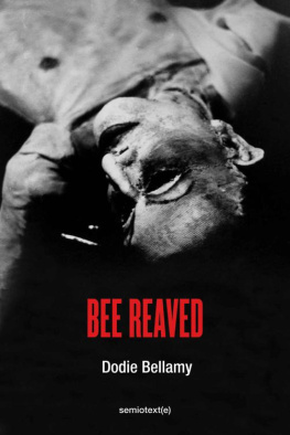 Dodie Bellamy Bee Reaved (Semiotext(e) / Native Agents)