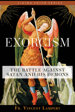 Fr. Vincent P. Lampert - Exorcism: The Battle Against Satan and His Demons