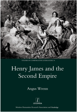 Angus James Wrenn - Henry James and the Second Empire