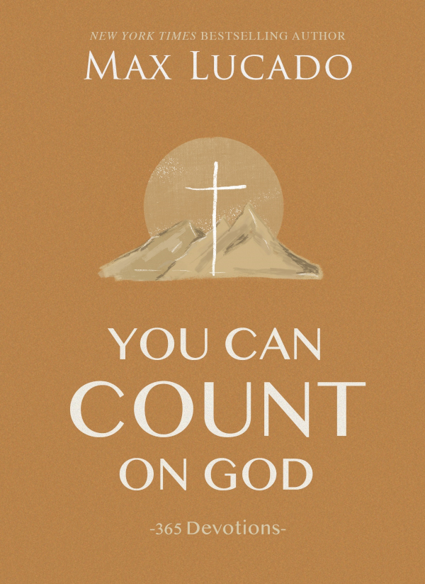 You Can Count on God 2021 Max Lucado Portions of this book have been - photo 1